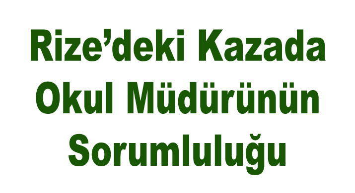 RİZE'DE FATURA SADECE OKUL YÖNETİMİNE KESİLDİ. BU NE KADAR DOĞRU?