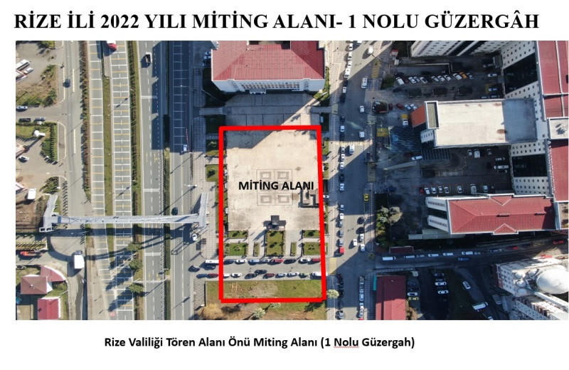 RİZE'DE  TOPLANTI VE GÖSTERİ YÜRÜYÜŞÜ VE MİTİNG ALANLARI BELİRLENDŞ