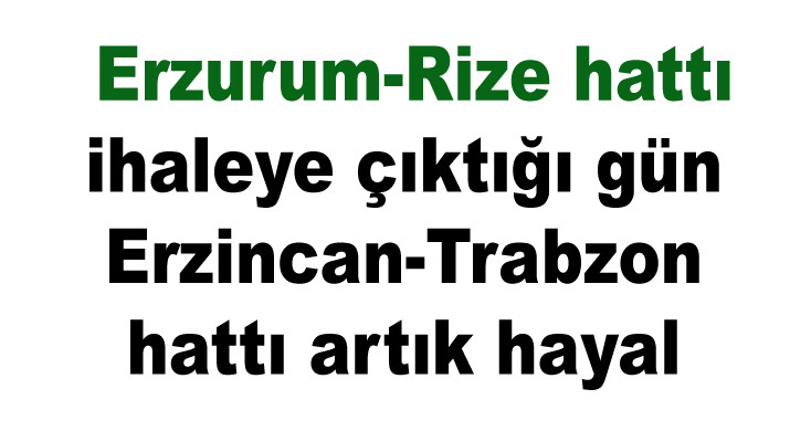 RİZE'YE DEMİRYOLUNA   TRABZON'DAN ENTERESAN BİR BAKIŞ